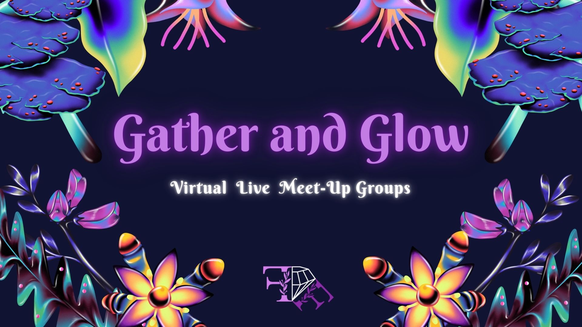 Gather and Glow Live Meetup Image